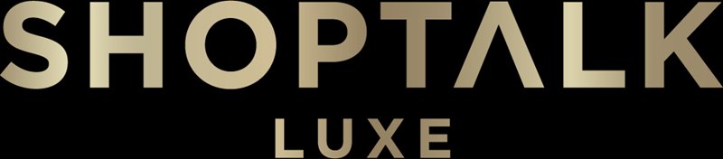 Shoptalk Luxe